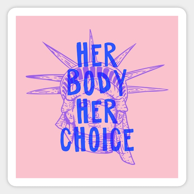 her body her choice Sticker by poppoplover